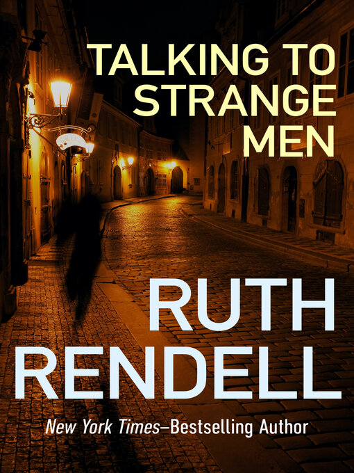 Title details for Talking to Strange Men by Ruth Rendell - Wait list